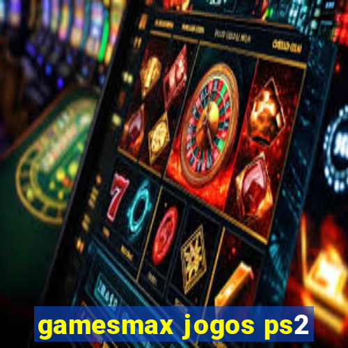 gamesmax jogos ps2